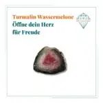 Dein-Seelenstein-Turmaln-Wassermelone-Spruch